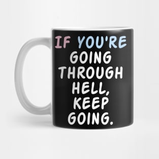 If you are going through keep Help. Mug